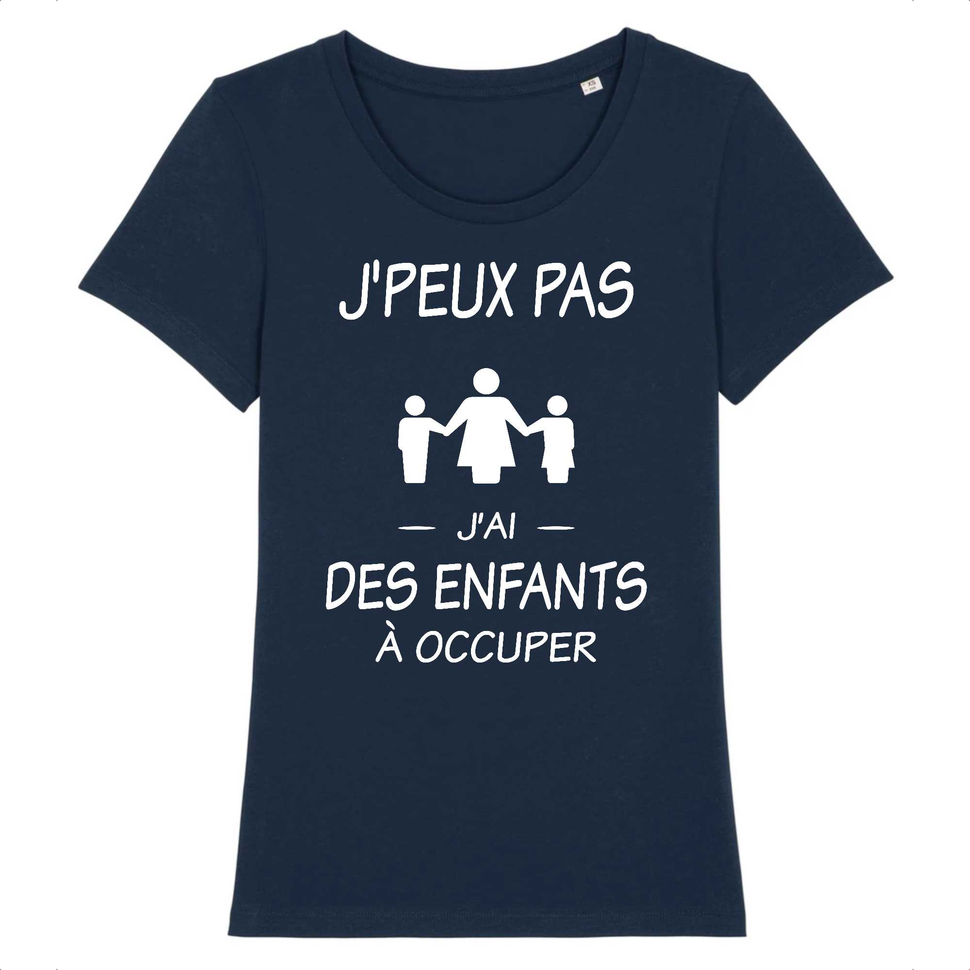 T-shirt Femme J'peux pas j'ai des enfants à occuper