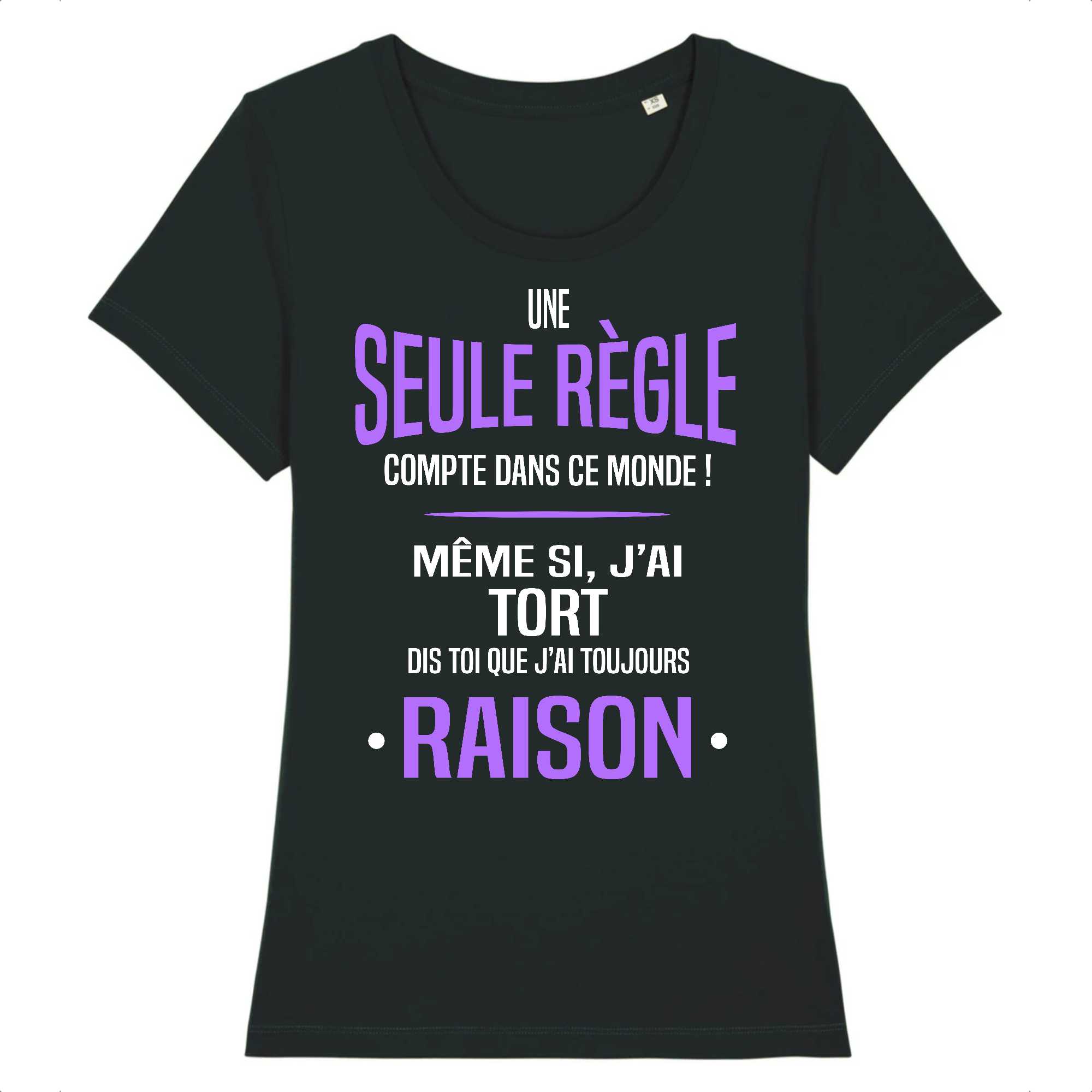 T-shirt Femme J`ai toujours raison