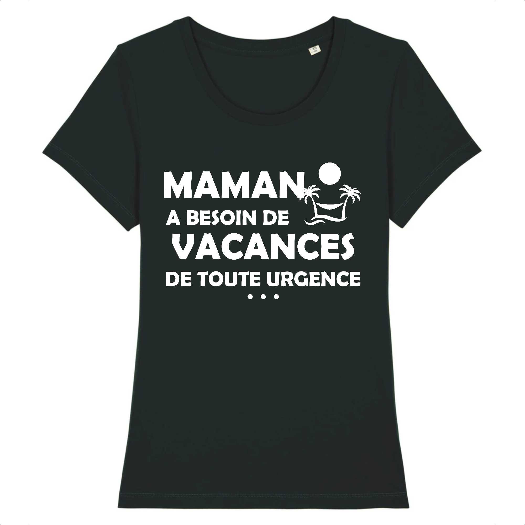 T-shirt Femme Maman a besoin de vacances