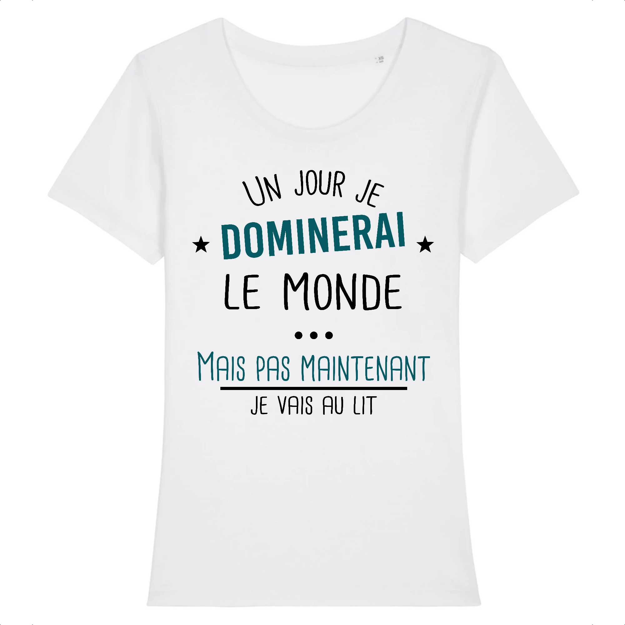 T-shirt Femme Un jour je dominerai le monde