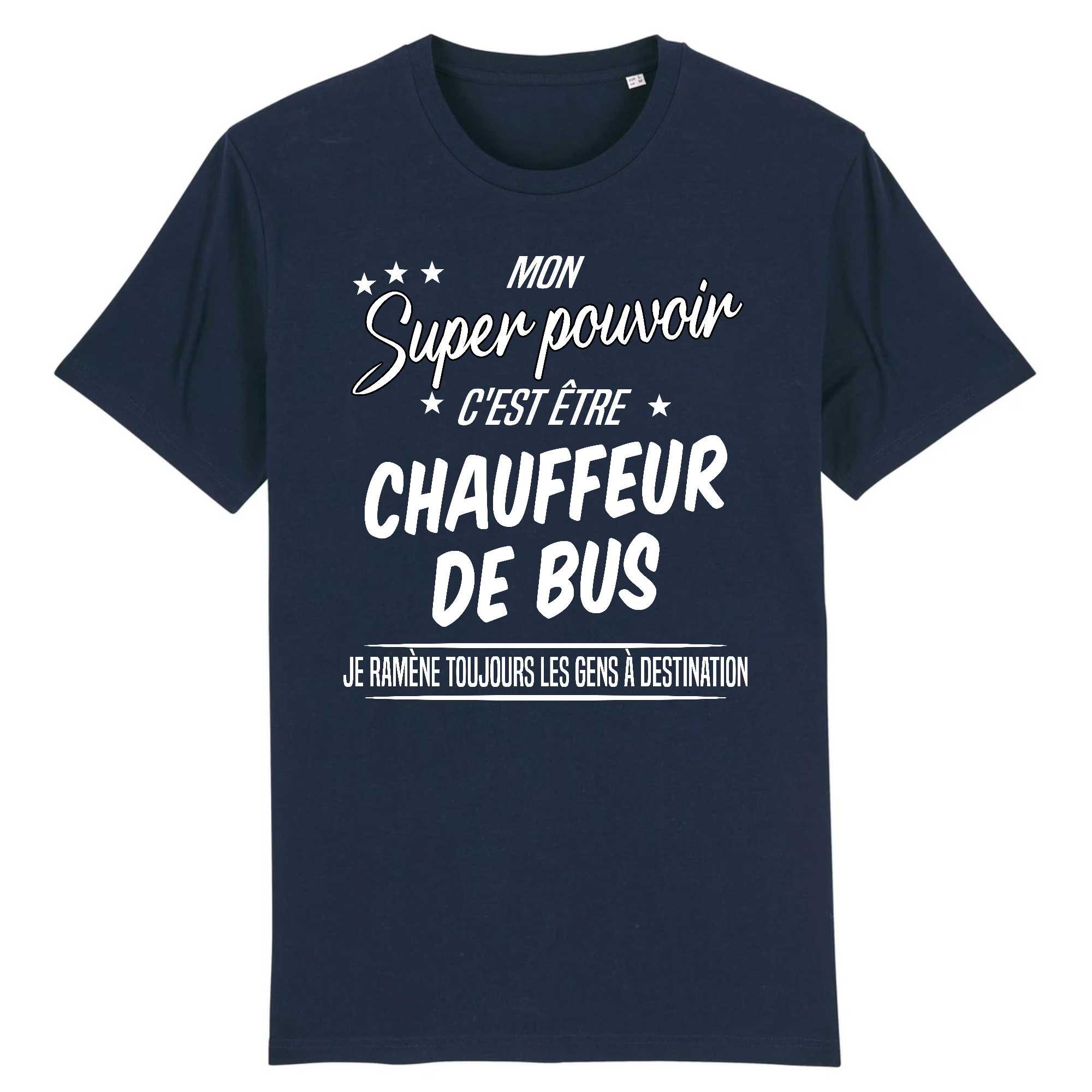 T-shirt Homme Mon pouvoir c`est chauffeur de bus