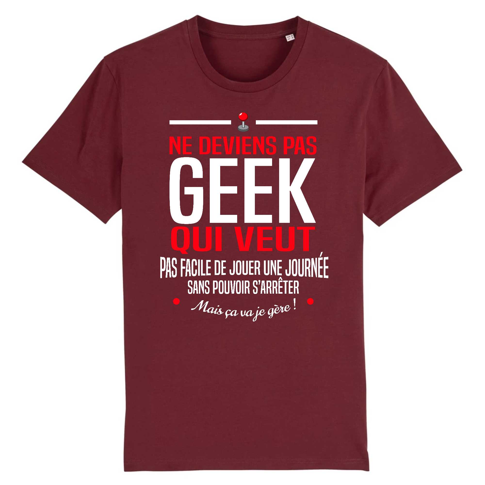 T-shirt Homme Ne deviens pas geek qui veut