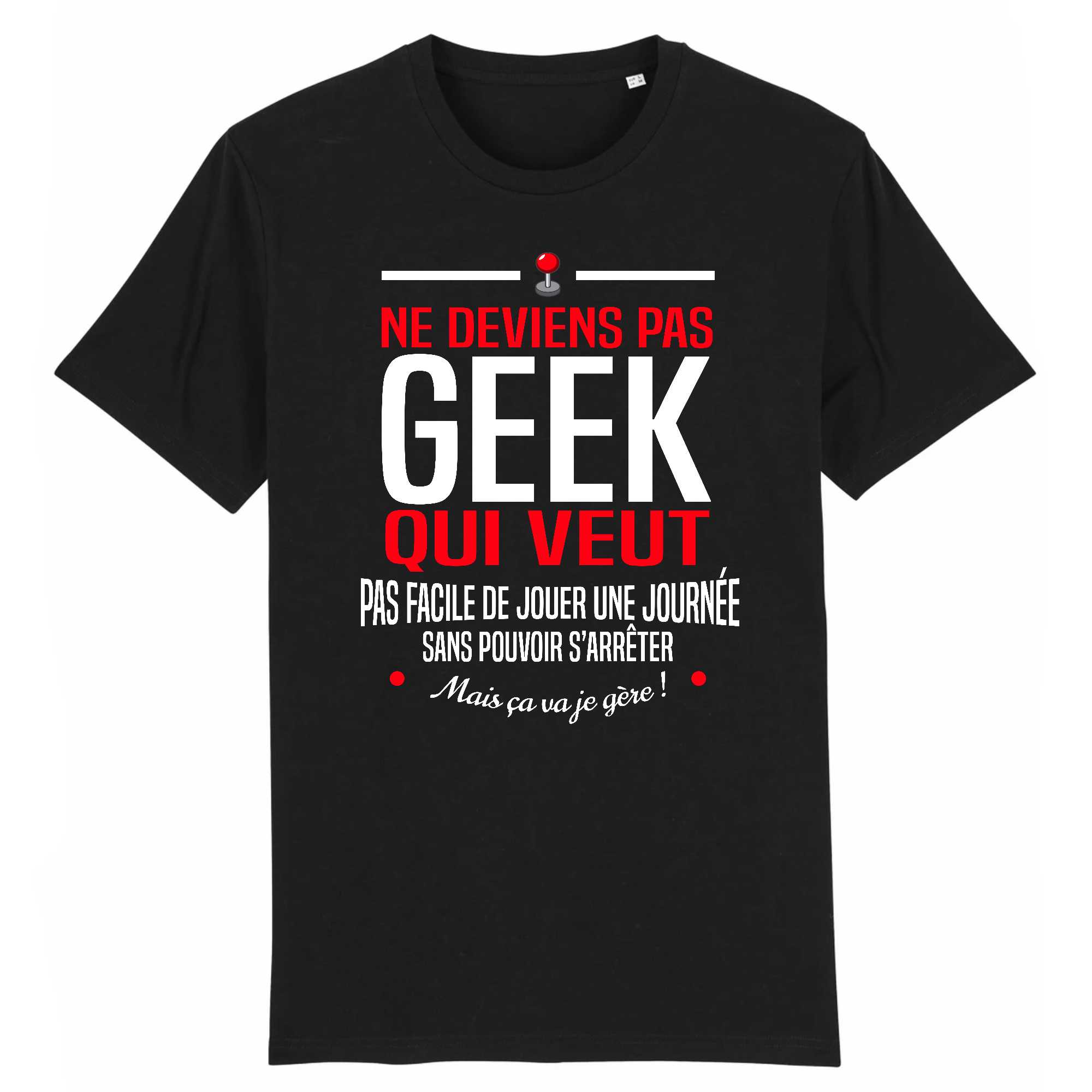 T-shirt Homme Ne deviens pas geek qui veut