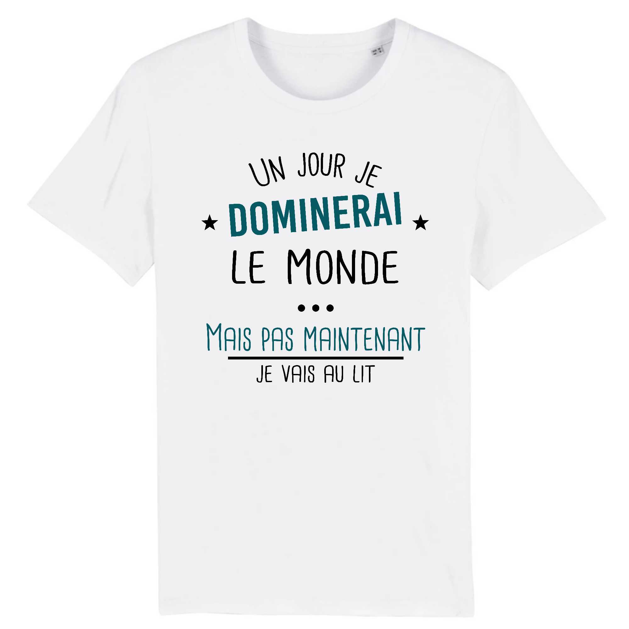 T-shirt Homme Un jour je dominerai le monde