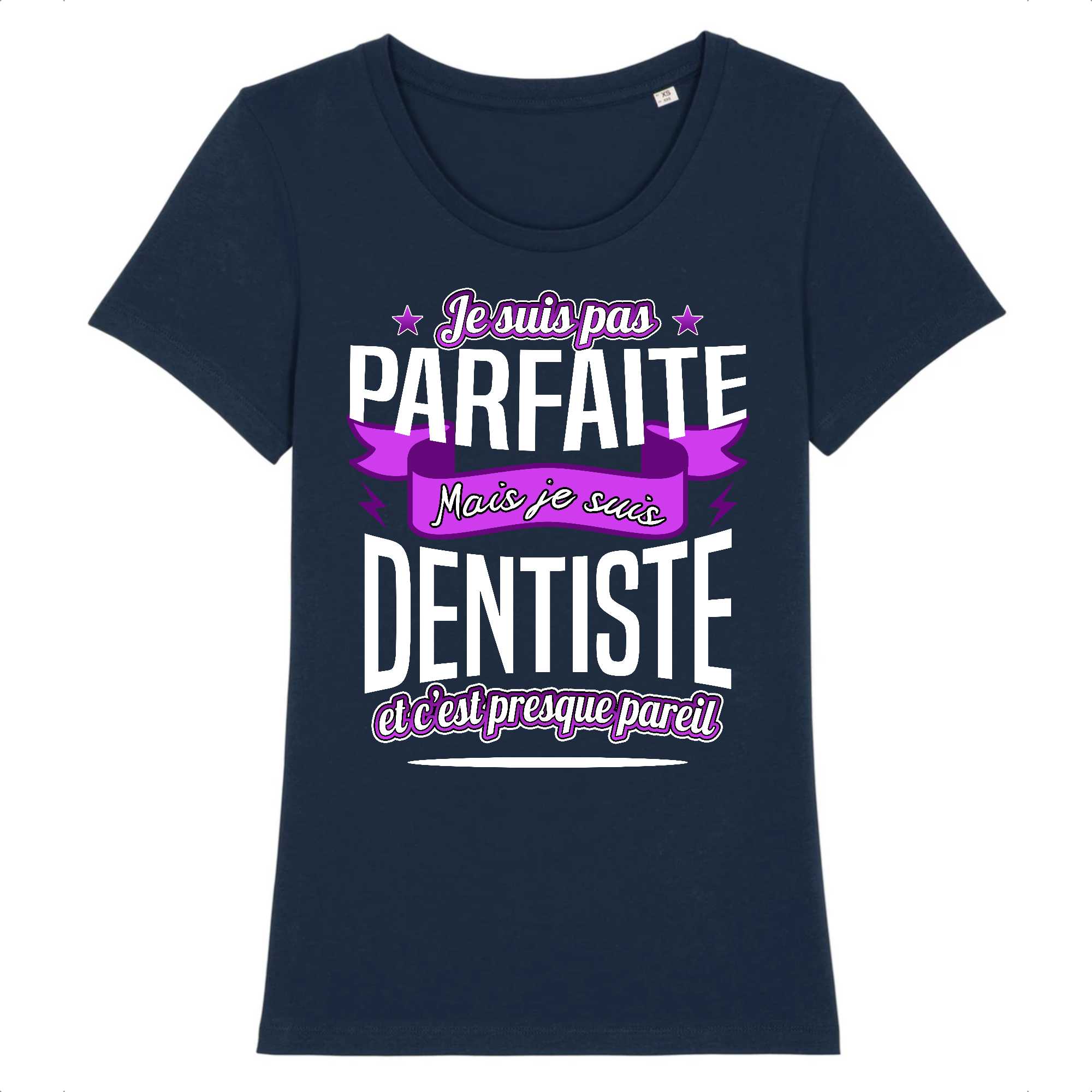 T-shirt Femme Dentiste parfaite