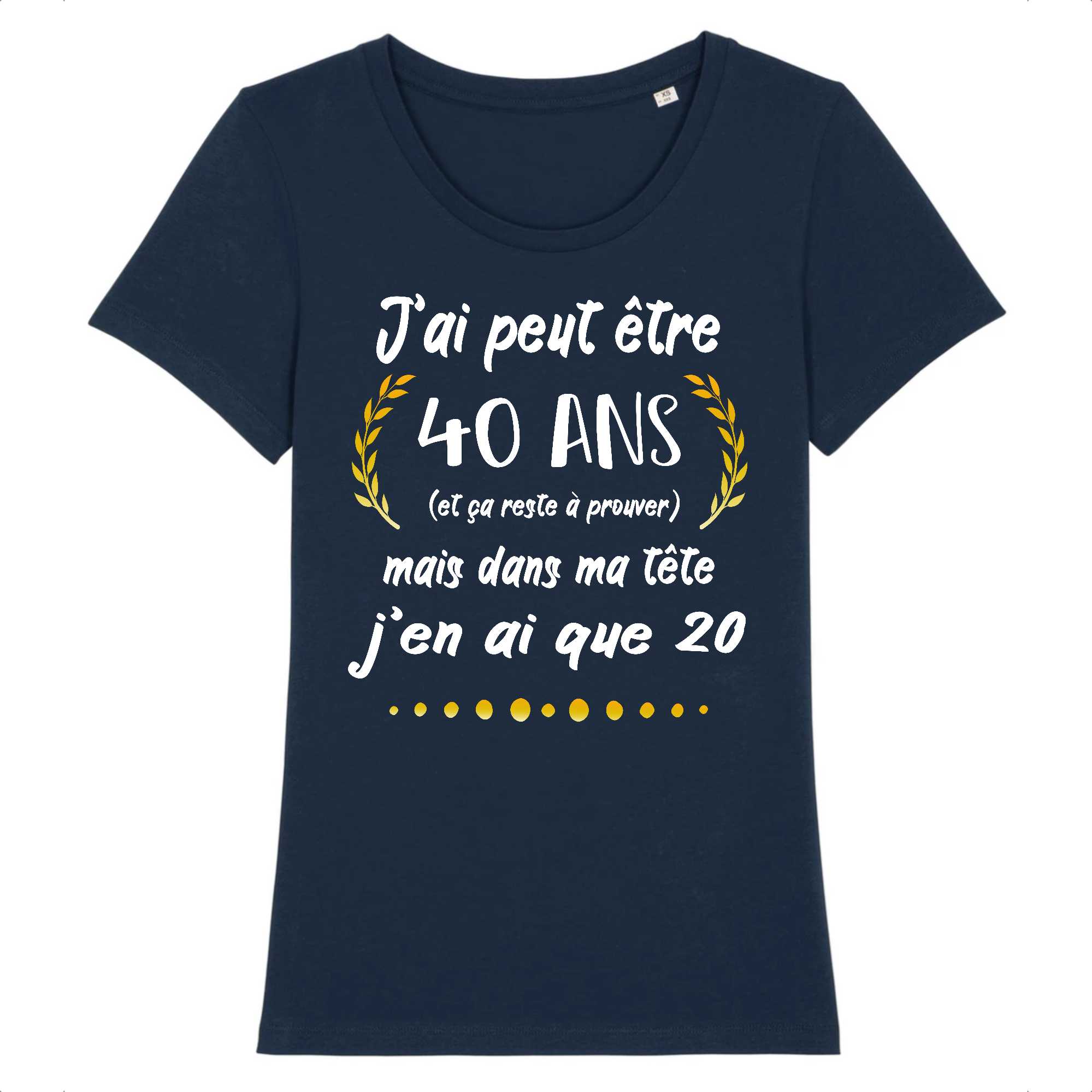 T-shirt Femme J'ai peut être 40 ans