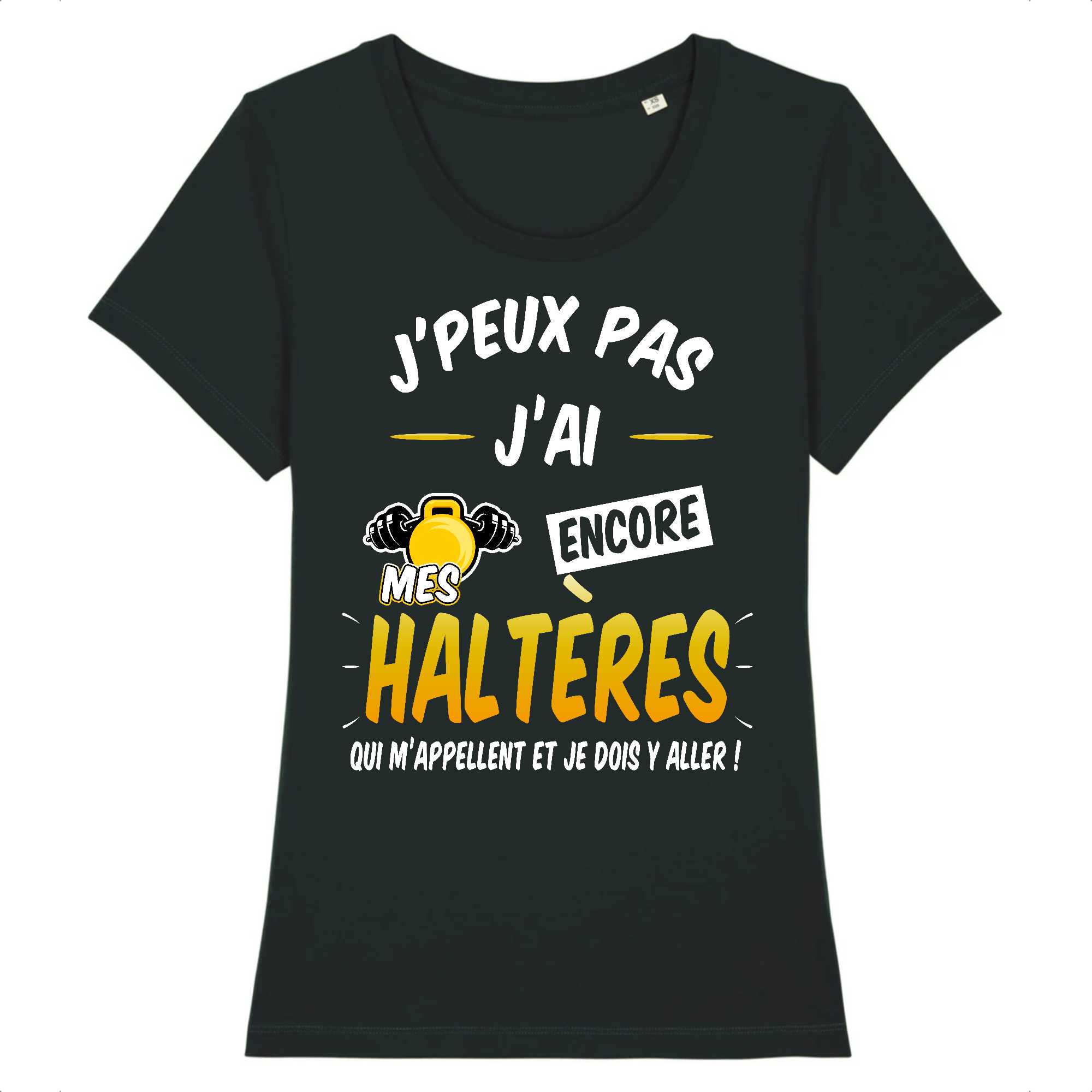 T-shirt Femme J'peux pas j'ai mes haltères