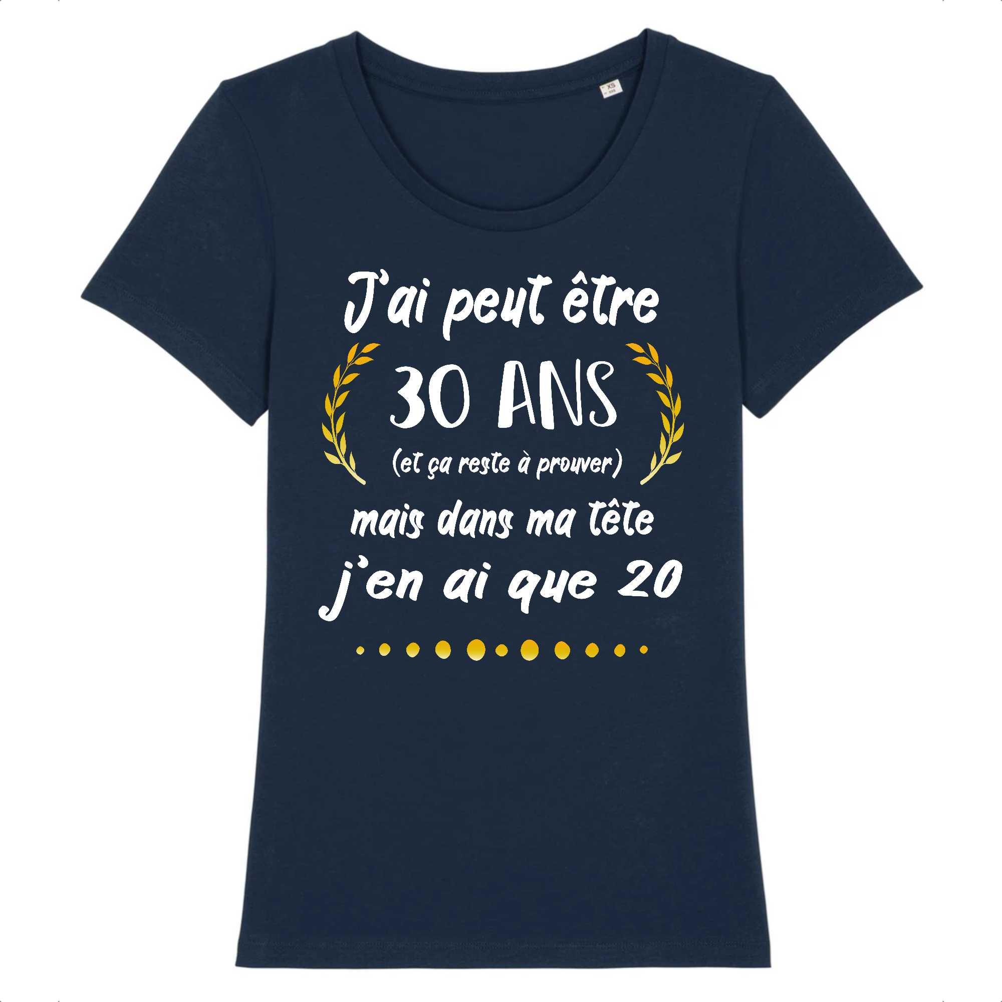 T-shirt Femme J`ai peut être 30 ans