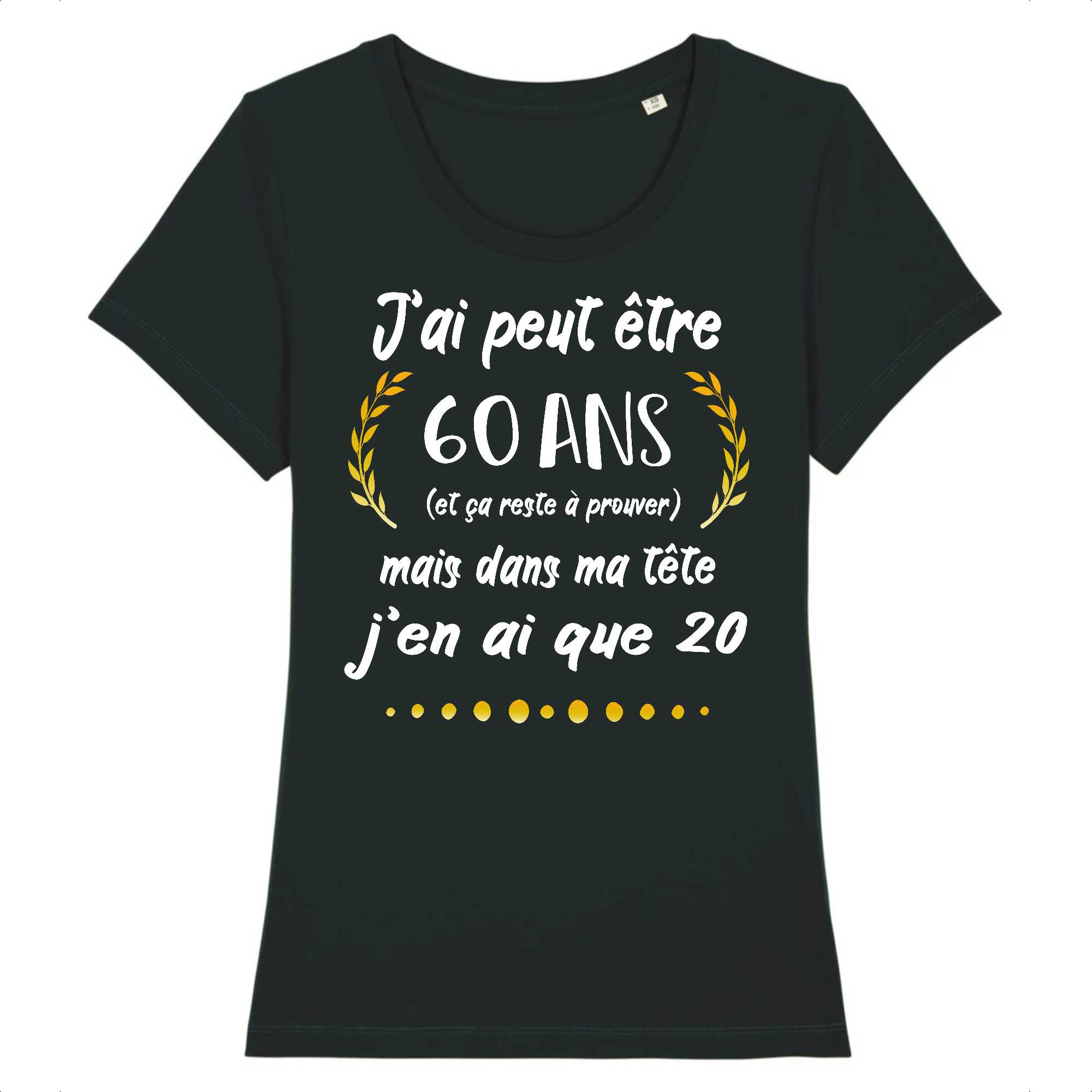T-shirt Femme J`ai peut être 60 ans