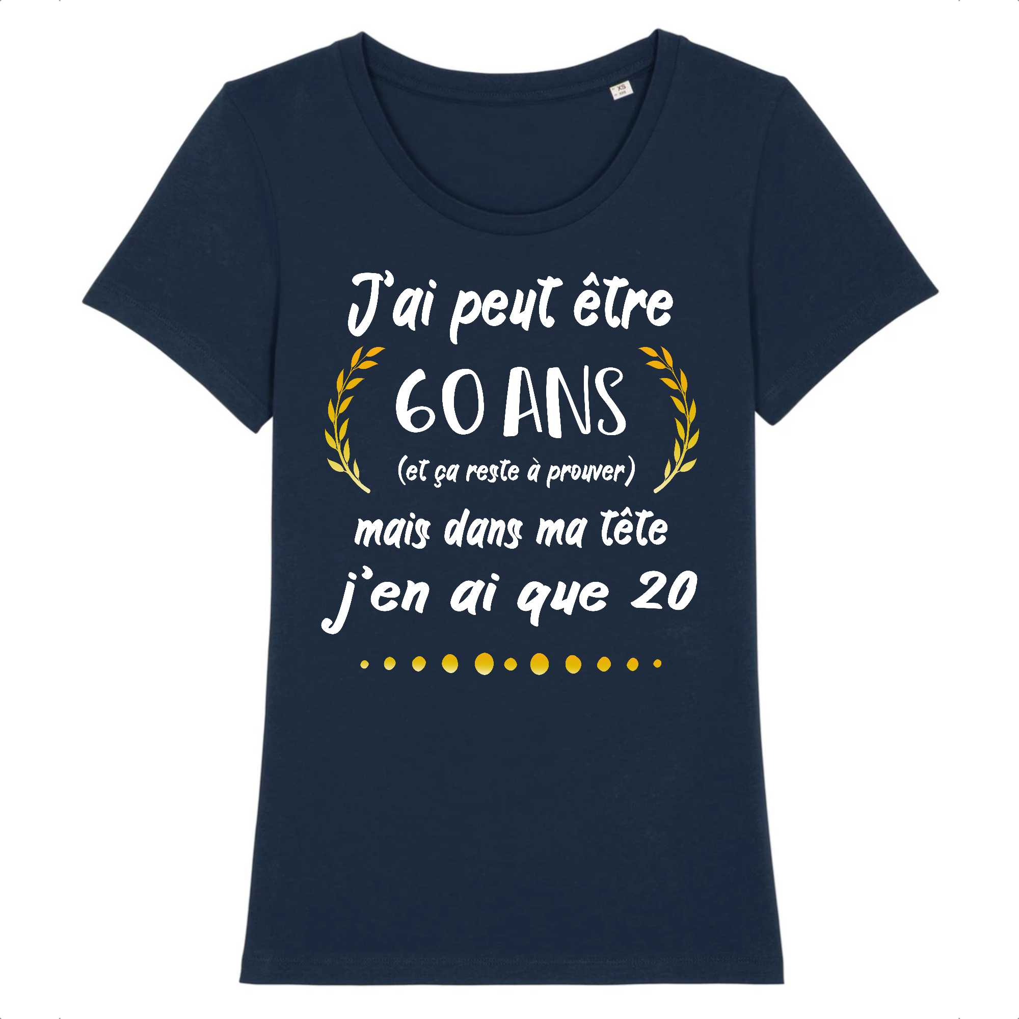 T-shirt Femme J`ai peut être 60 ans