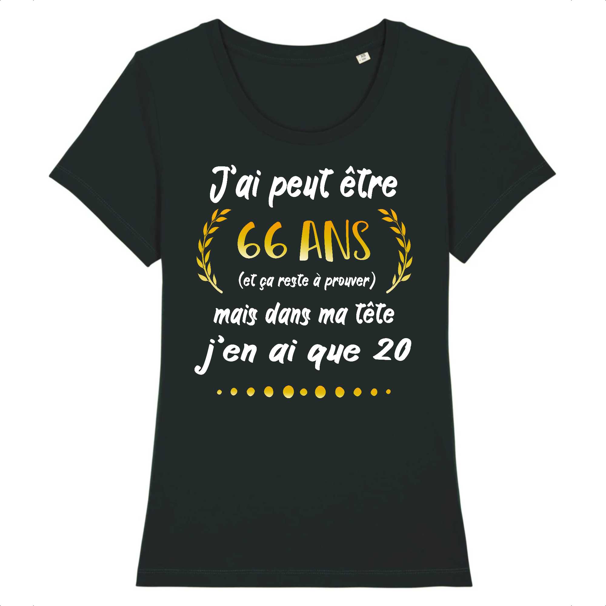 T-shirt Femme J`ai peut être 66 ans