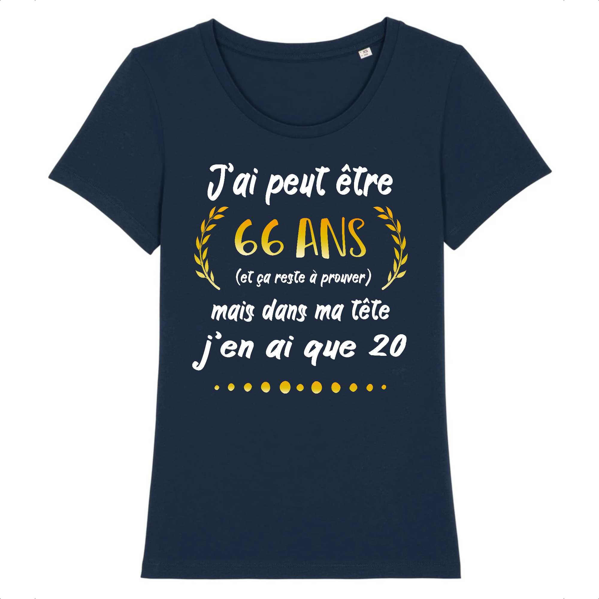 T-shirt Femme J`ai peut être 66 ans