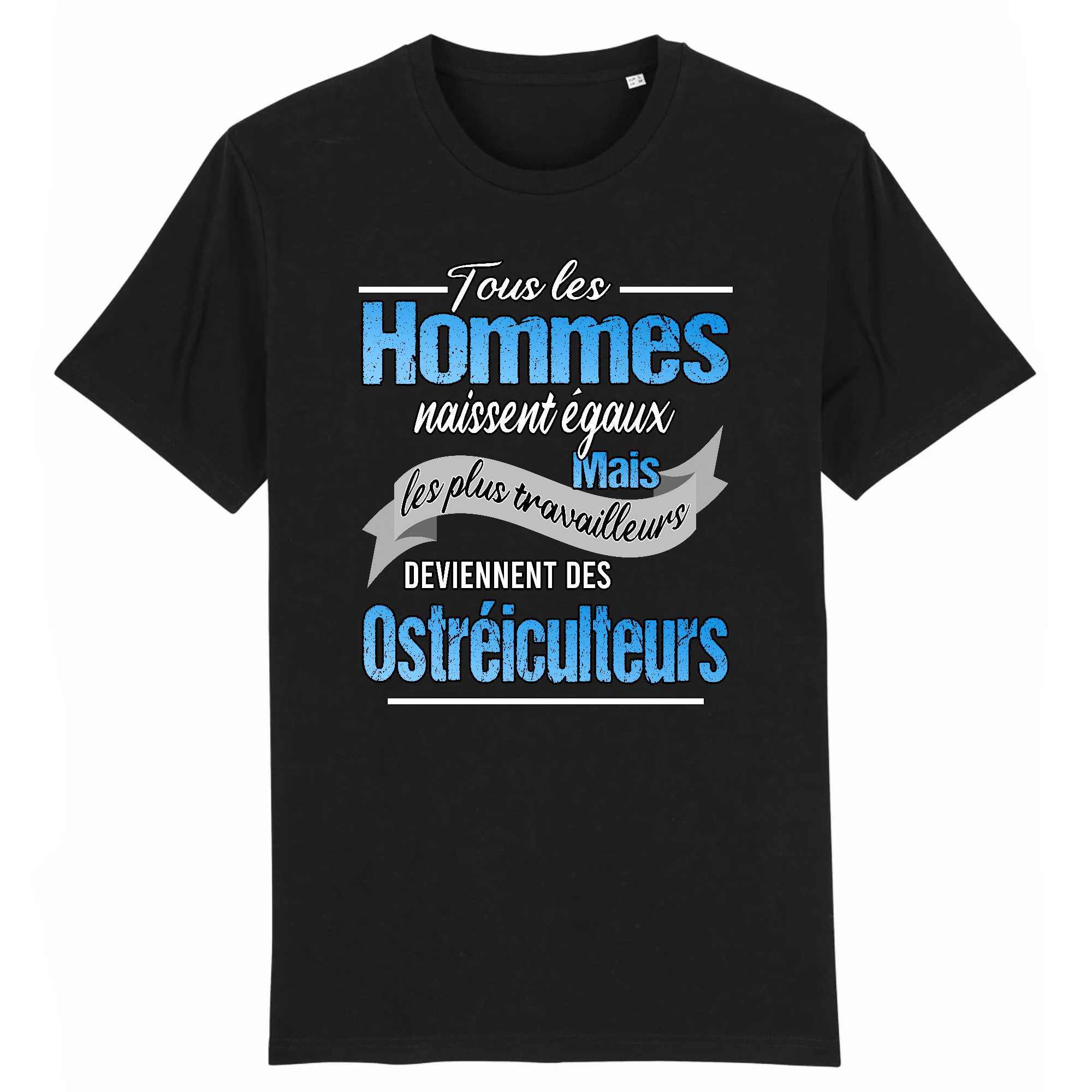 T-shirt Homme Les plus travailleurs sont des ostréiculteurs